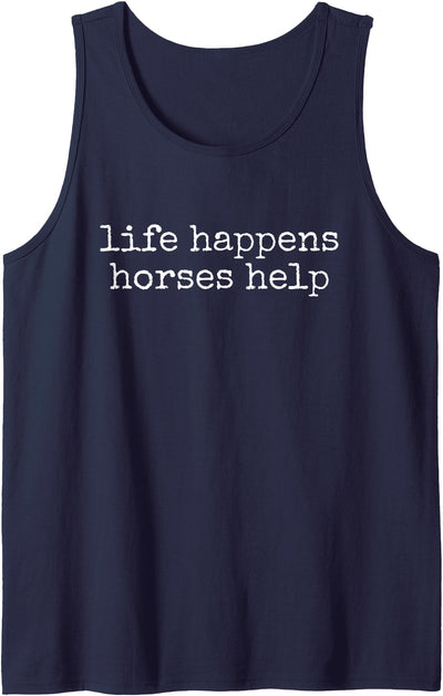 Kami Horse Lover Tees Co. Life Happens Horses Help Funny Horse Lover Tank Top