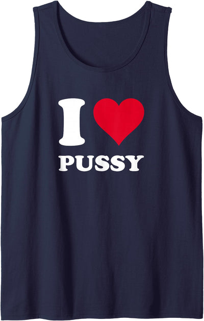 Love Stories I Heart Pussy Red Heart I Love Pussy Tank Top