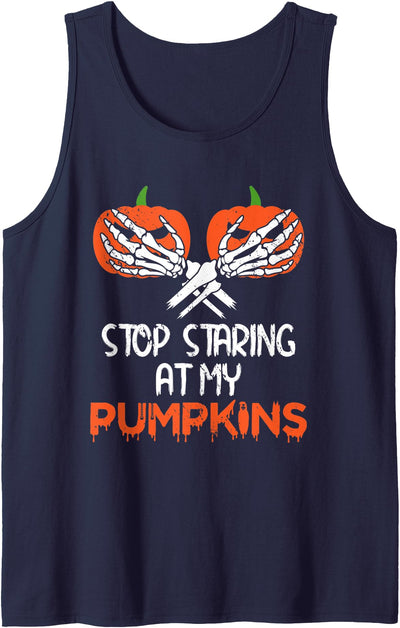 Halloween Adult Humor Pumpkin Costume Stop Staring At My Pumpkins Spooky Skeleton Hands Halloween Tank Top