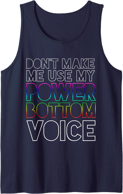Don't Make Me Use My Power Bottom Voice Gay Pride LGBT Bear Tank Top