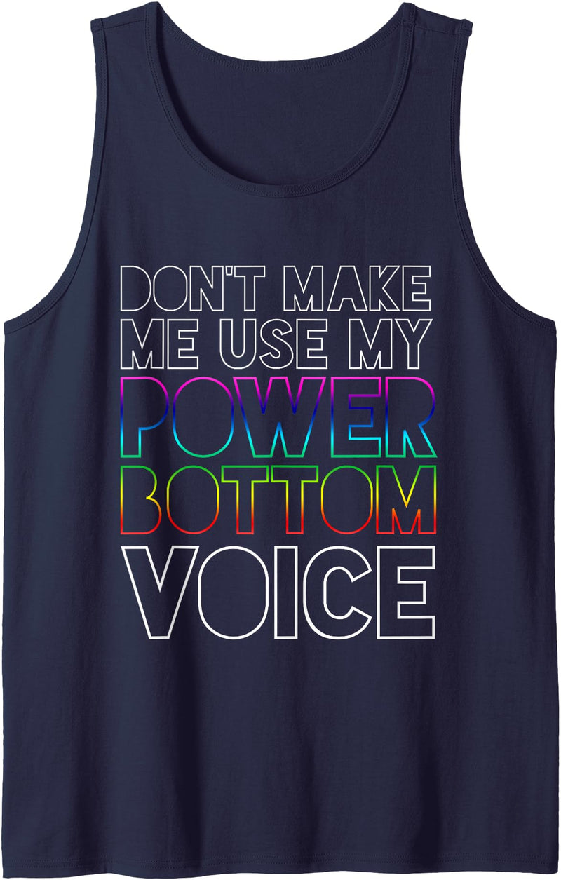 Funny Power Bottom Gay Pride LGBT Designs Don't Make Me Use My Power Bottom Voice Gay Pride LGBT Bear Tank Top - Navy Blue