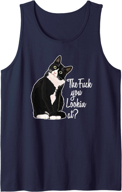 413 Vulgar Cat Lover Cat Mom Gifts The Fuck You Lookin At? Funny Vulgar Novelty for Cat Lovers Tank Top