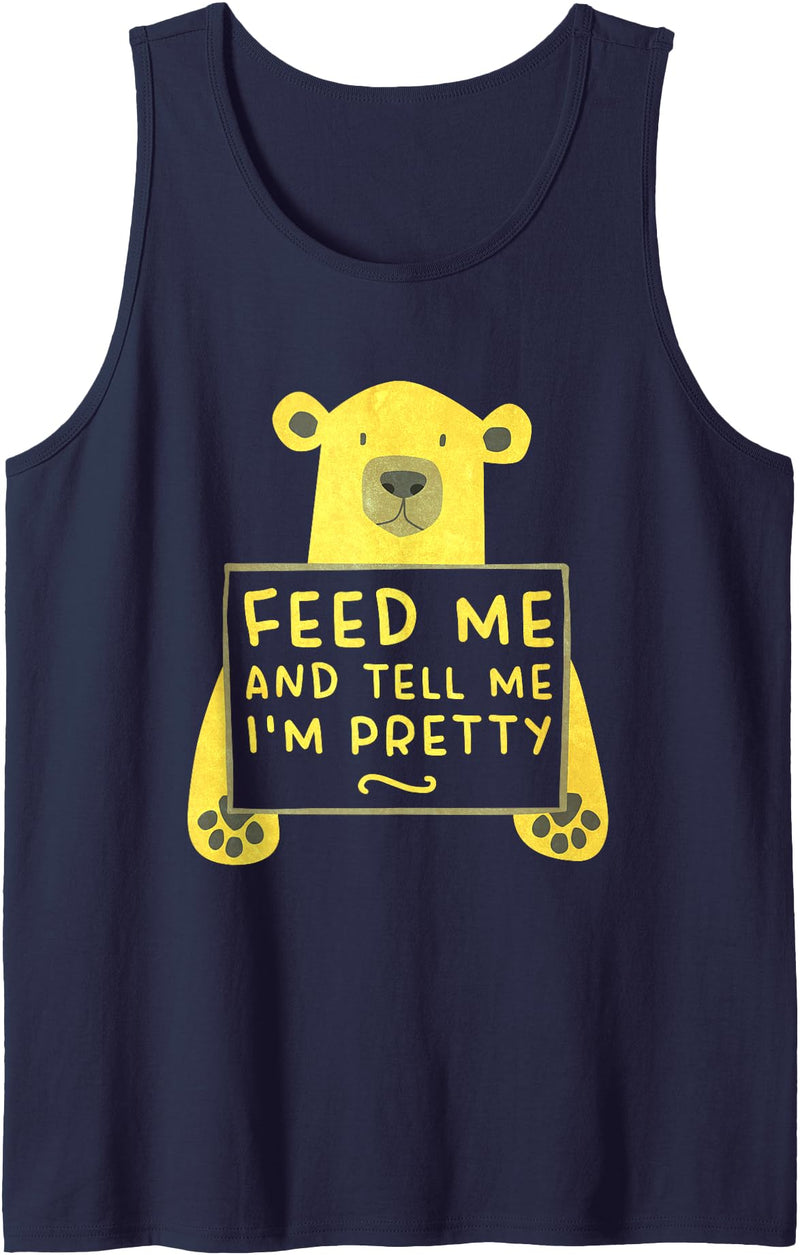 Funny Sayings Cute Hungry Bear Memes Cute Hungry Bear Feed Me Tell Me I’m Pretty Tank Top - Navy Blue