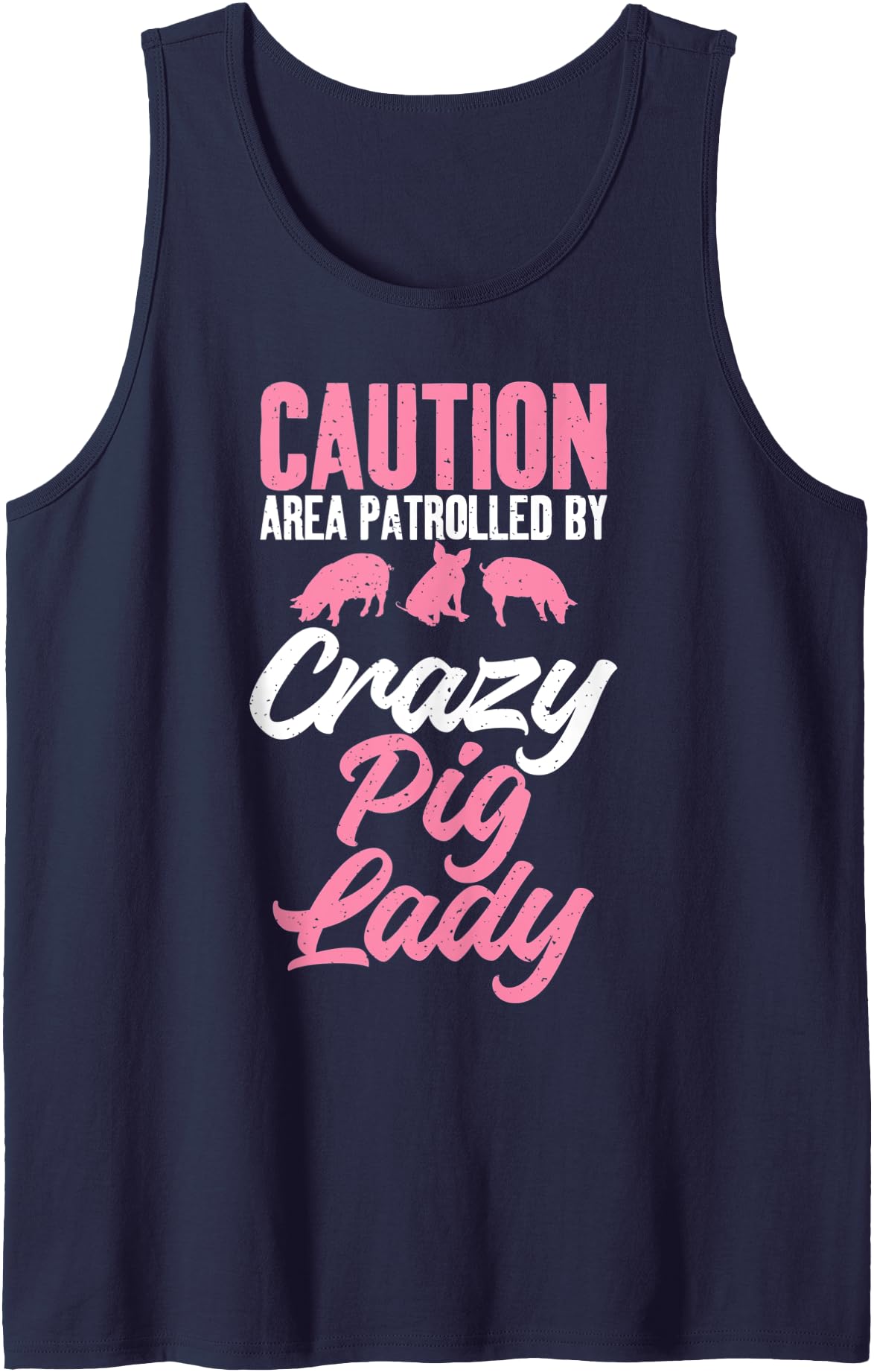 Pig Lover Gifts & Accessories Caution Area patrolled by crazy Pig Lady Pig Mom Tank Top - Navy Blue