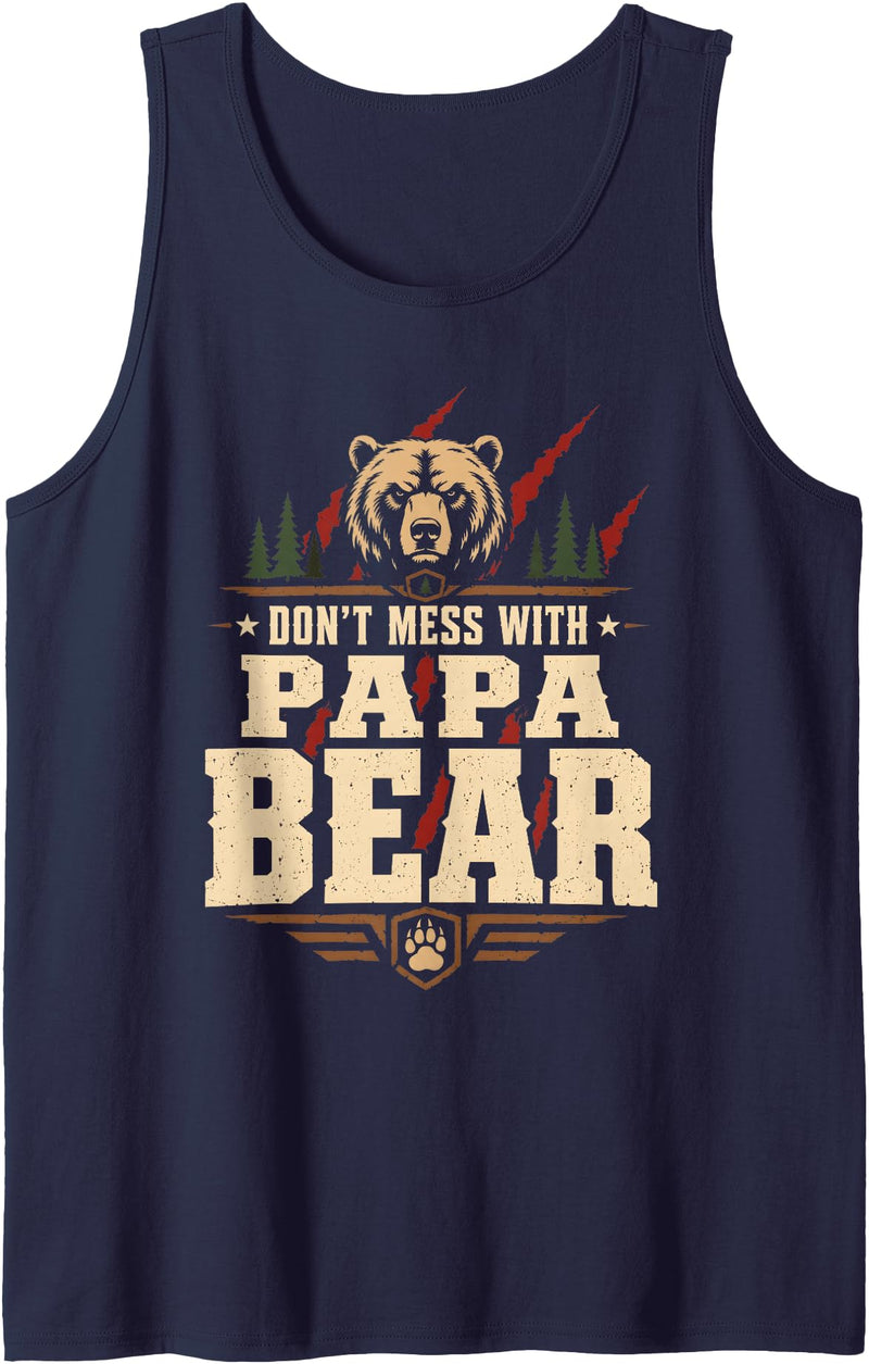 Best Daddy Bear Designs for Father's Day Father Bear Dad Protector Don't Mess with Papa Bear Tank Top - Navy Blue