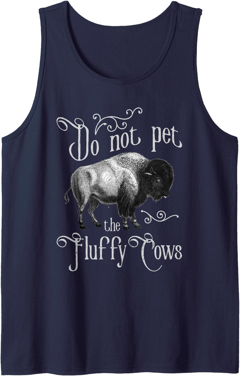 Bison Lover Shirts Do Not Pet The Fluffy Cows - Bison Buffalo Lover Wildlife Tank Top - Navy Blue