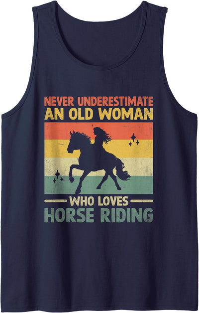 Horse Riding Horses Horseback Gifts Never Underestimate An Old Woman Who Loves Horse Riding Tank Top