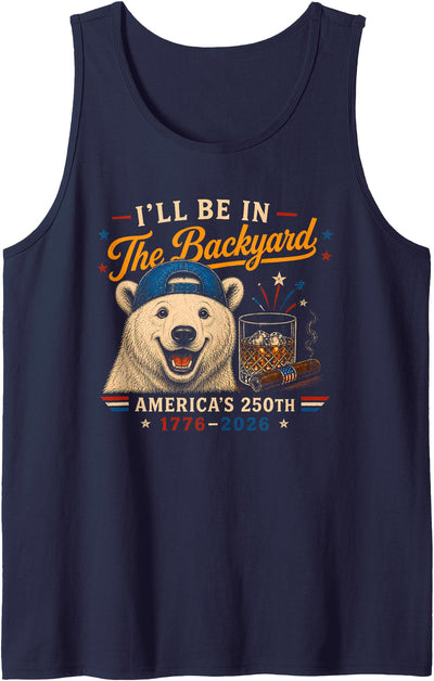 Funny I'll Be in The Backyard Polar Bear 250th for Men Women Tank Top