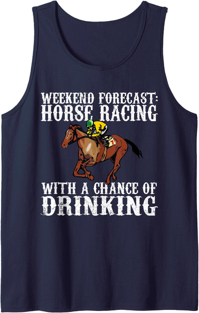 Horse Racing Shirt Betting Gifts Weekend Forecast Horse Racing Chance of Drinking Derby Gift Tank Top