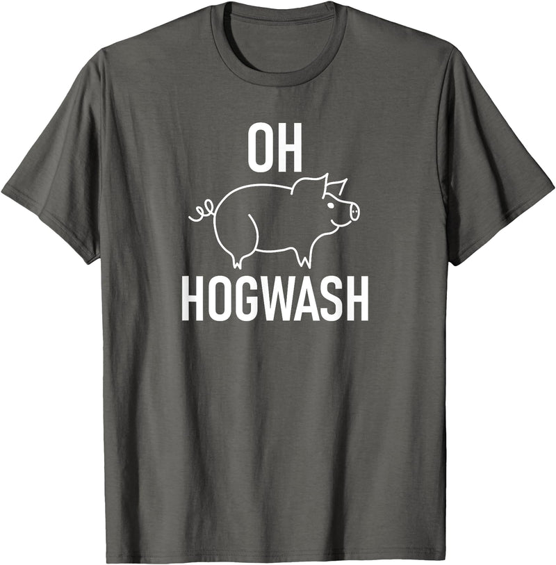 Pig One Liners, Quotes, Sayings, Gift Ideas Pig Pun Oh Hogwash, Funny, Joke, Sarcastic, Family T-Shirt - Asphalt Grey