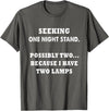 funny sarcastic one nightstand T-Shirt - Asphalt Grey