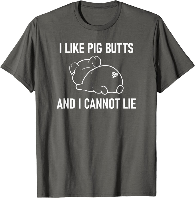 Pig Putt Pun Design, Gag Gifts, Cute Style I Like Pig Butts And I Cannot Lie, Funny, Sarcastic, Jokes T-Shirt - Asphalt Grey