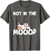 Not In The Mood Cow Tshirt for a Dairy Farmer T-Shirt - Asphalt Grey