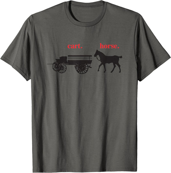 timamerine. Cart in front of the horse T-Shirt - Asphalt Grey