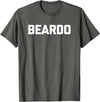 Funny Beard Shirt & Funny Beard T-Shirts Beardo T-Shirt funny saying sarcastic shirt for men bear T-Shirt - Asphalt Grey