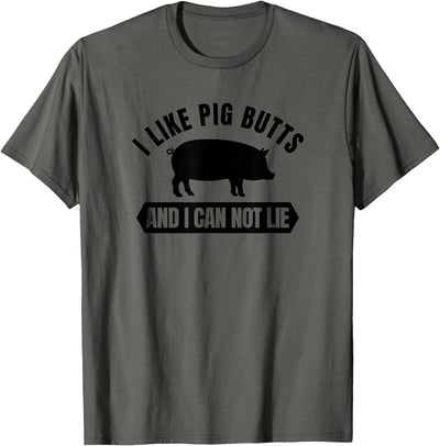 I Like Pig Butts And I Cannot Lie Funny BBQ Grilling T-Shirt
