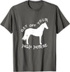 Not Horsing Around Graphic Tees Get Off Your High Horse Truth White Text T-Shirt T-Shirt - Asphalt Grey