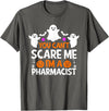 Pharmacist Halloween Shirt You Can't Scare Me I'm a Pharmacist Shirt Funny Halloween T-Shirt - Asphalt Grey