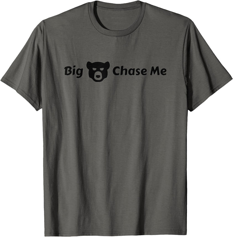 EatShirts Big Bear Chase Me Shirt Funny T-Shirt - Asphalt Grey
