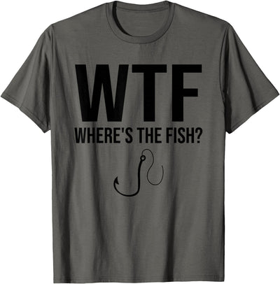 Funny Fishing, WTF Wheres The Fish T-Shirt