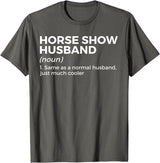 Horse Show Apparel Funny Horse Show Husband Definition T-Shirt - Asphalt Grey