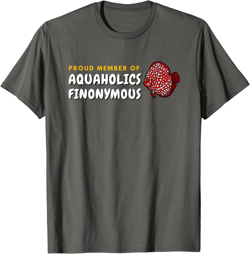 Aquarium Designs - Cichlids Tropical Discus Fish Proud Member of Aquaholics Discus Fish Lover Aquarist T-Shirt - Asphalt Grey