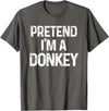 Pretend I'm A Donkey Funny Halloween Costume Pretend I'm A Donkey Last Minute Funny Halloween Costume T-Shirt - Asphalt Grey