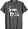 Team Bride Wedding tee Team Bride Wedding, Bride Bridal Party T-Shirt - Asphalt Grey