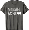 Shirtbooth: Animal Lovers Funny Cow Lover Gift: My Therapist Eats Hay Love Cows T-Shirt - Asphalt Grey