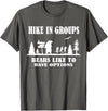 Funny Camping and Hiking Bear Attack Joke Camper hike in groups bears like to have options Funny bear Hiking T-Shirt - Asphalt Grey
