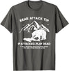 Funny Bear Attack Tip Bear Attack Tip If Attacked Play Dead T-Shirt - Asphalt Grey