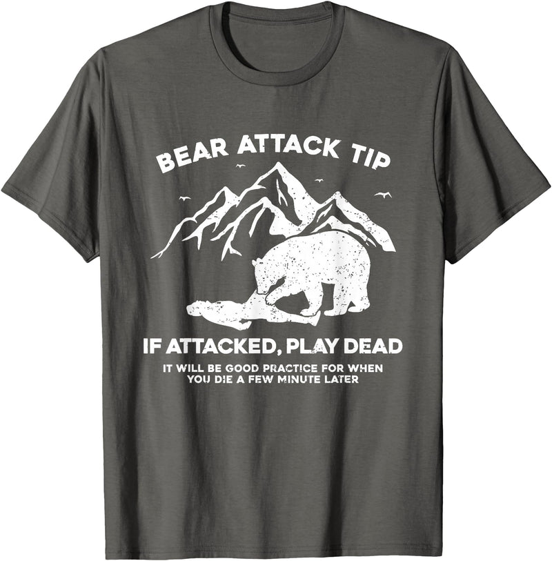 Funny Bear Attack Tip Bear Attack Tip If Attacked Play Dead T-Shirt - Asphalt Grey
