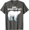 Polar Bear Gift Polar Bear Accessories & Stuff Funny Polar Bear Design For Men Women Kids Polar Bear Lovers T-Shirt - Asphalt Grey