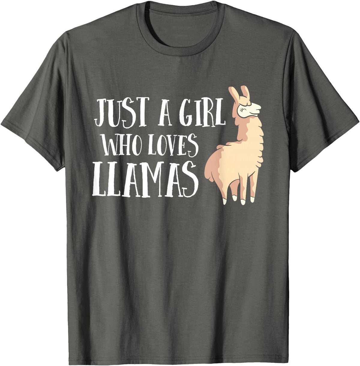 Funny Llama And Alpaca Gifts Funny Llama Girl Just A Girl Who Loves Llamas T-Shirt - Asphalt Grey