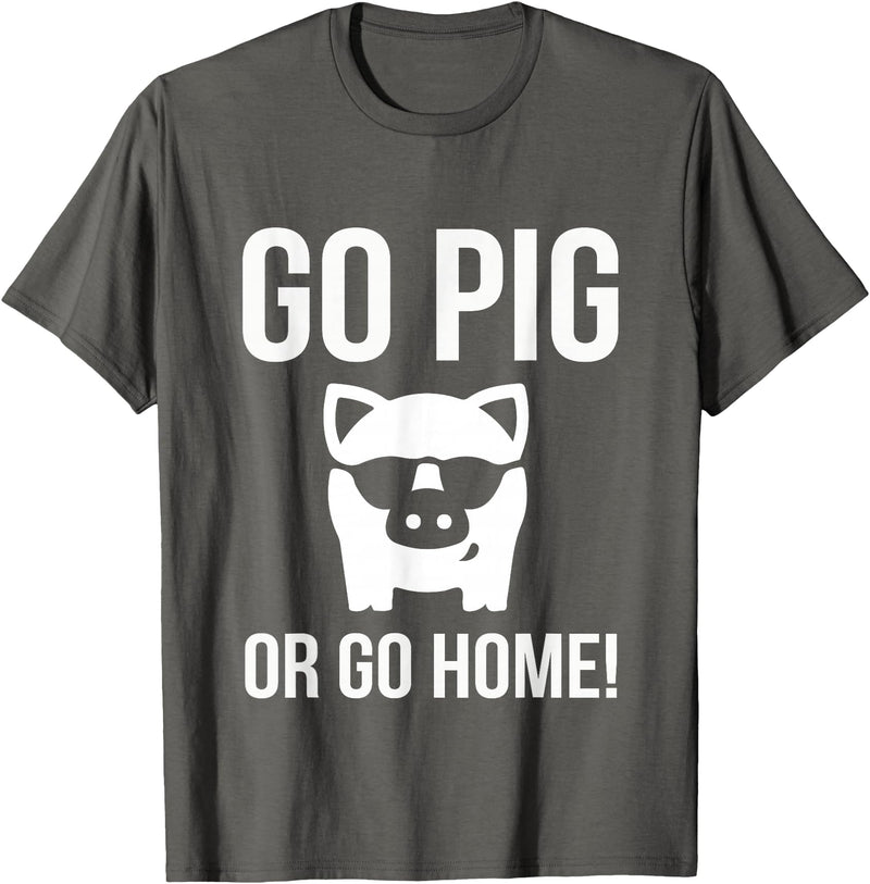 Funny Outdoor BBQ Shirts GO PIG OR GO HOME BBQ T-Shirt barbecue Tshirt T-Shirt - Asphalt Grey
