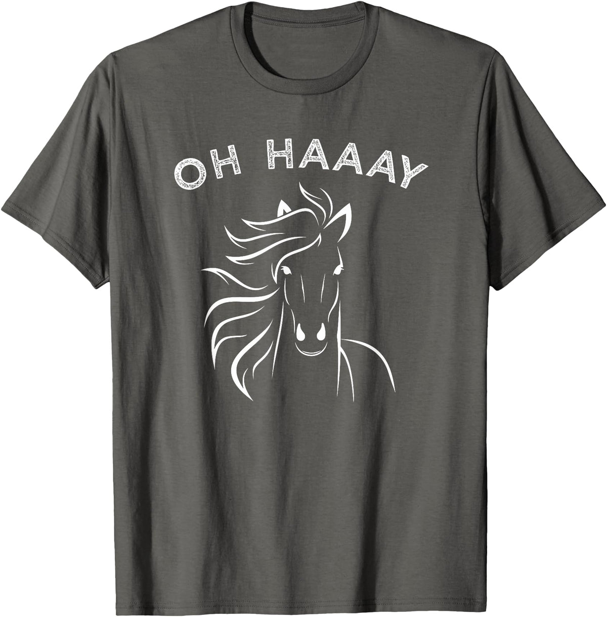 Horse Tee Apparel Funny Oh Haaay Horse T-Shirt, Funny Oh Hey Horse Tee T-Shirt - Asphalt Grey
