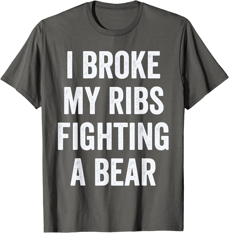 Broken Ribs Shirt Designs by ZAR Broken Ribs, I Broke My Ribs Fighting A Bear T-Shirt - Asphalt Grey