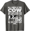 Cow Gift Cow Lover Accessories Cattle Farmer Stuff Funny Dairy Cow Design For Men Women Heifer Cattle Farmers T-Shirt -