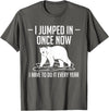 Polar Plunge Season Designs Idea I Jumped In Once Now Polar Plunge T-Shirt - Asphalt Grey