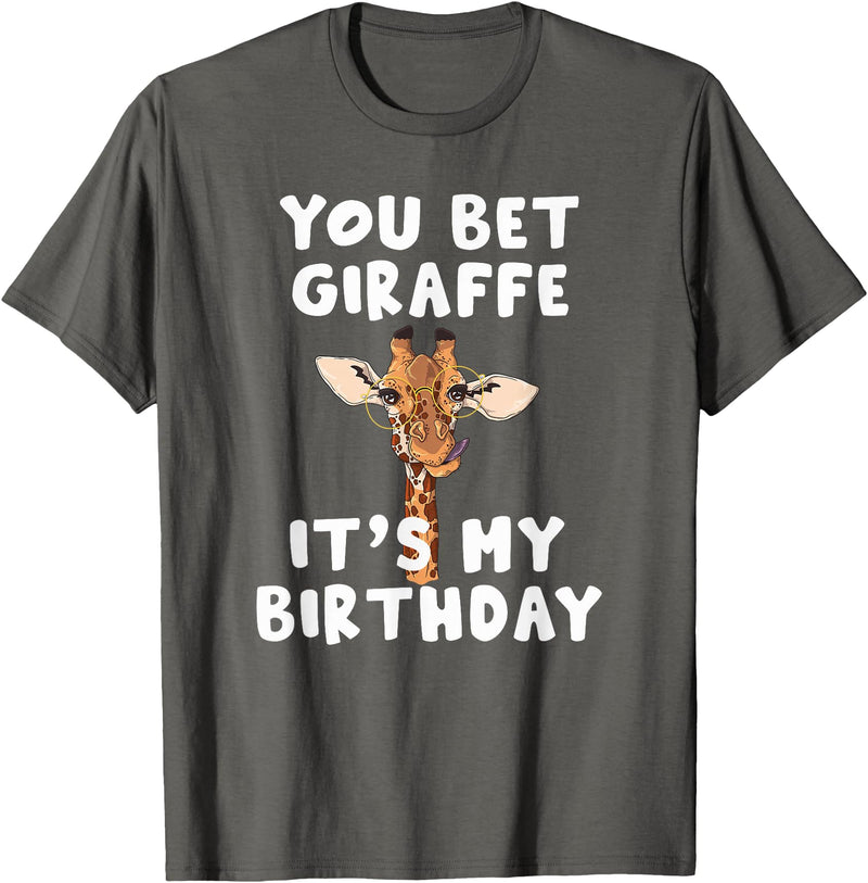 Giraffes by RespekDis You bet Giraffe it's my Birthday | Funny Giraffe T-Shirt - Asphalt Grey