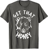 Funny Bear Shirts Designs Get That Honey Bear T-Shirt T-Shirt - Asphalt Grey