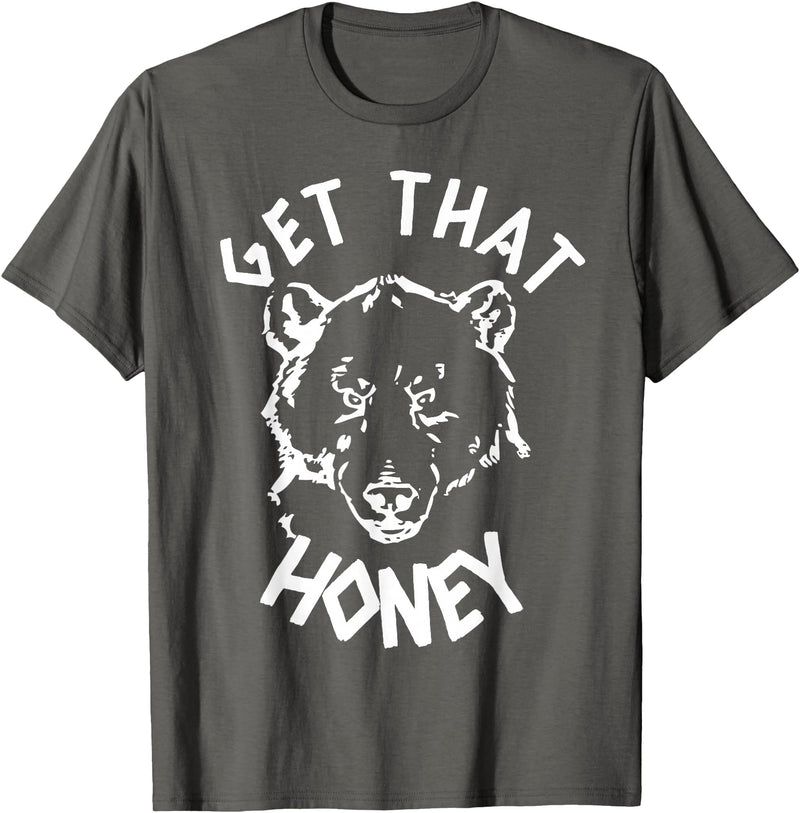 Funny Bear Shirts Designs Get That Honey Bear T-Shirt T-Shirt - Asphalt Grey