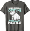 This Is My Human Costume I’m Really a Polar Bear T-Shirt - Asphalt Grey