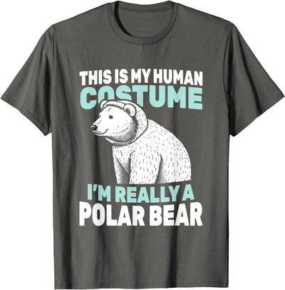 This Is My Human Costume I’m Really a Polar Bear T-Shirt