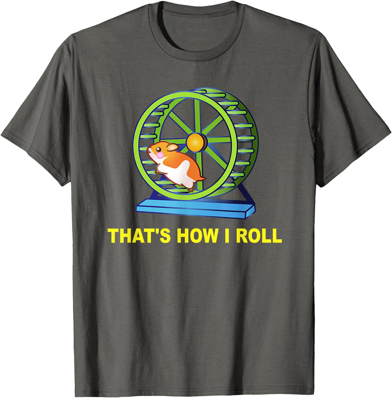 Hamster This is How I Roll Hamster Wheel Shirt Gift T-Shirt - Asphalt Grey