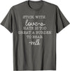 Stick With Love Hate Is Great Burden Clothing Co stick with love hate is too great a burden to bear T-Shirt - Asphalt Grey
