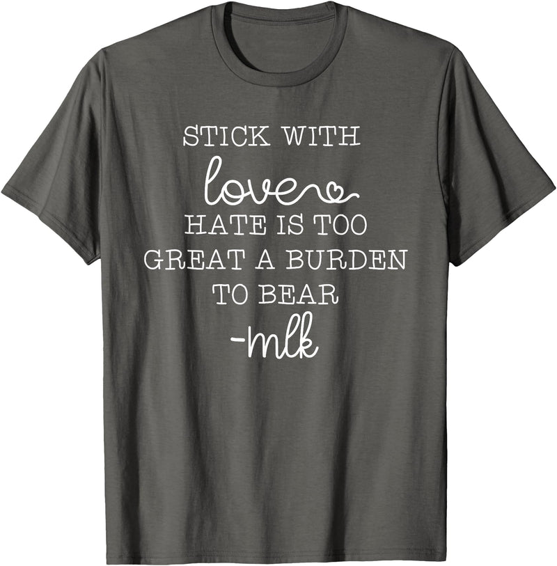Stick With Love Hate Is Great Burden Clothing Co stick with love hate is too great a burden to bear T-Shirt - Asphalt Grey