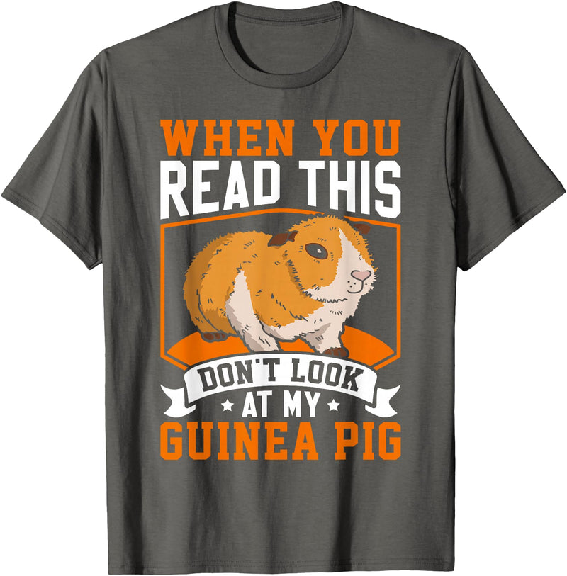 Funny Guinea Pig Gifts For Women Men Kids by DMTRY When You Read This Don't Look At My Guinea Pig T-Shirt - Asphalt Grey