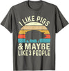 Funny Pig Lover Shirts I Like Pigs & Maybe Like 3 People - Pig Lover Farmer T-Shirt - Asphalt Grey