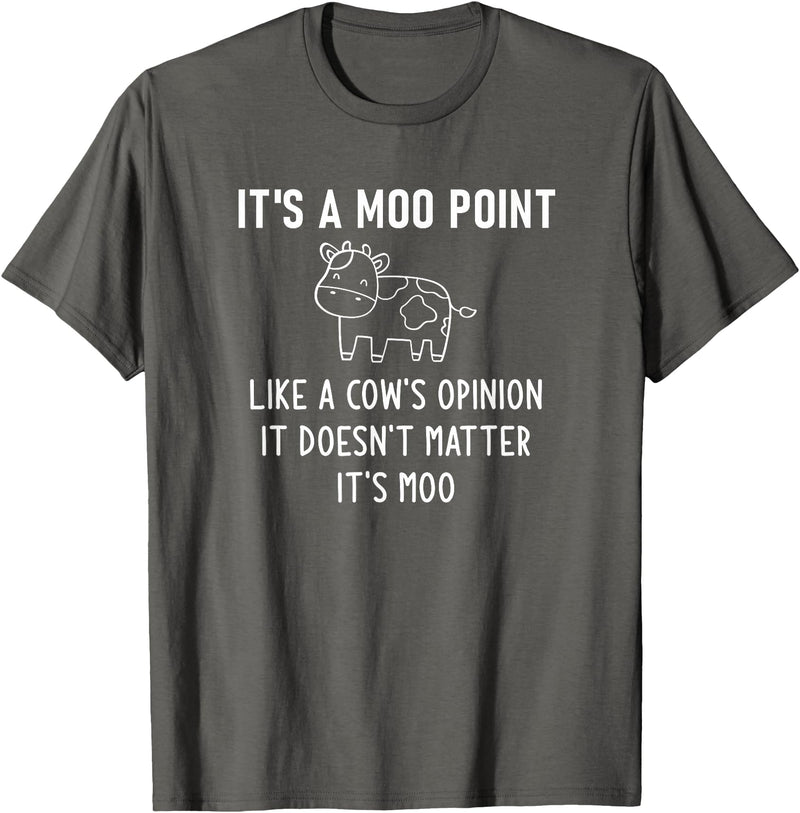 It's A Moo Point, Like A Cow's Opinion, Gag Gifts It's A Moo Point, Like A Cow's Opinion, Funny, Jokes T-Shirt - Asphalt Grey